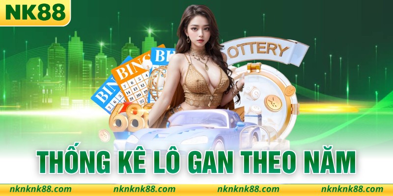 Thống Kê Lô Gan Theo Năm - Phương Pháp Soi Hiệu Quả