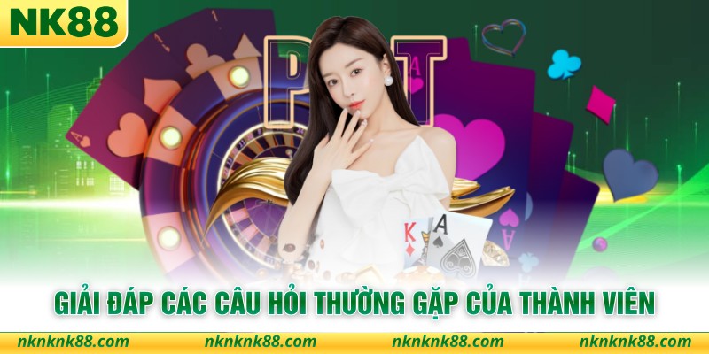 Giải đáp các câu hỏi thường gặp của thành viên